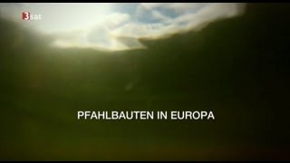 Ertauchte Geschichte -  Pfahlbauten in Europa