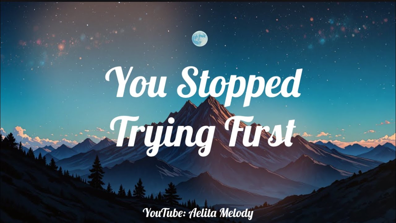 [Lyrics] You Stopped Trying First ❤️‍🩹 Beautiful but Broken, Sad Music | Aelita Melody