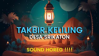 TAKBIR KELILING - DESA SRIKATON KAYEN PATI - 11 SOUND HOREG HEBOH