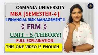 FRM | FINANCIAL RISK MANAGEMENT | UNIT-5 FULL EXPLANATION | SEM-4 OU | MBA | @shivanipallela