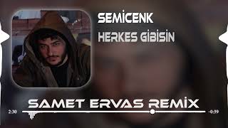 Semicenk - Herkes Gibisin (Samet Ervas Remix) Resimi