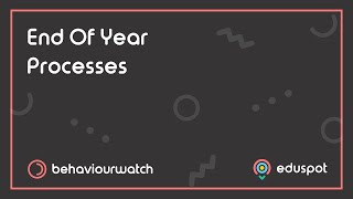 Famous End of Year Processes - BehaviourWatch Profile