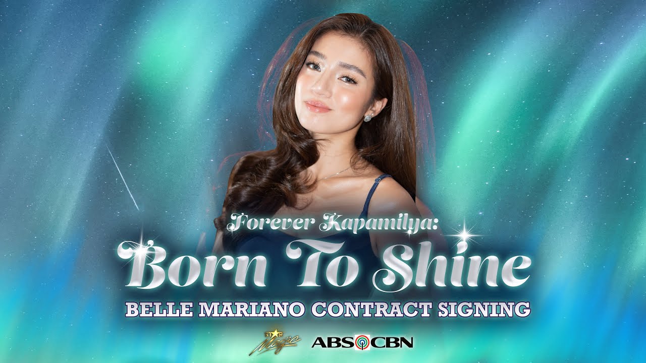 Kapamilya Forever: Born To Shine | BELLE MARIANO’s Contract Signing