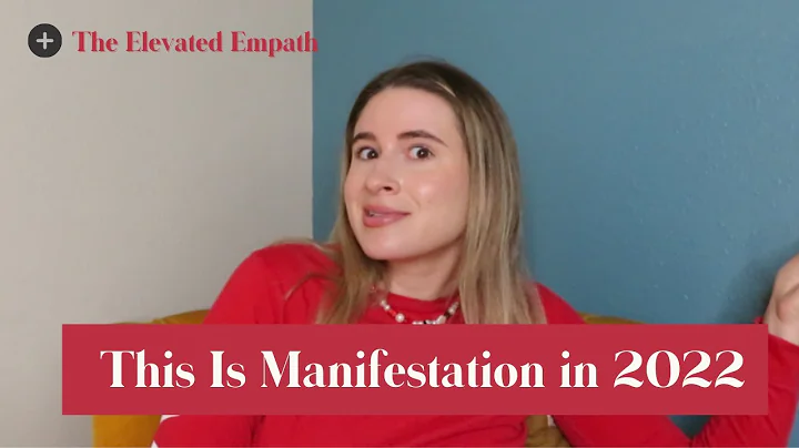 This Is Manifestation in 2022 | The Elevated Empath