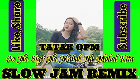 Oo Na Sige Na Mahal Na Mahal Kita/By Mother Nature Band/Slow Jam Remix