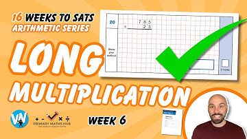 16 Weeks of SATs - Arithmetic - Week 6 - Long Multiplication