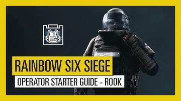 Tom Clancy’s Rainbow Six Siege – Operator Starter Guide Rook