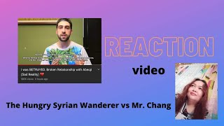 Reaction video: The Hungry Syrian Wanderer vs Mr. Chang