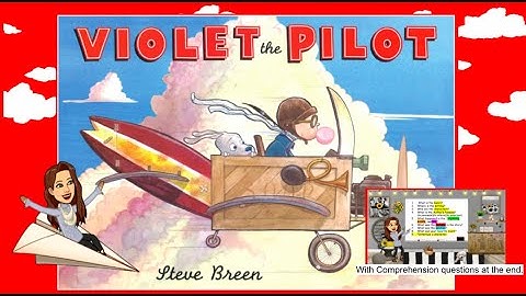 READ ALOUD:   Violet the Pilot by Steve Breen.