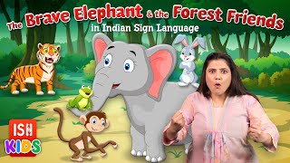 The Brave Elephant and the Forest Friends in ISL | ISH Kids