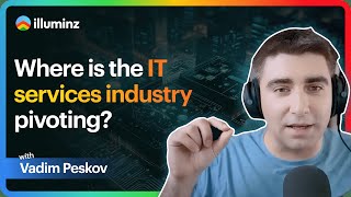 Vadim Peskov:  Information Technology services agencies pivot after economic downturn and AI usage.