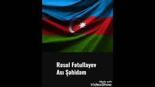 Resul Fetullayev Axı Şehidem