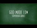 God Made Low - Sovereign Grace