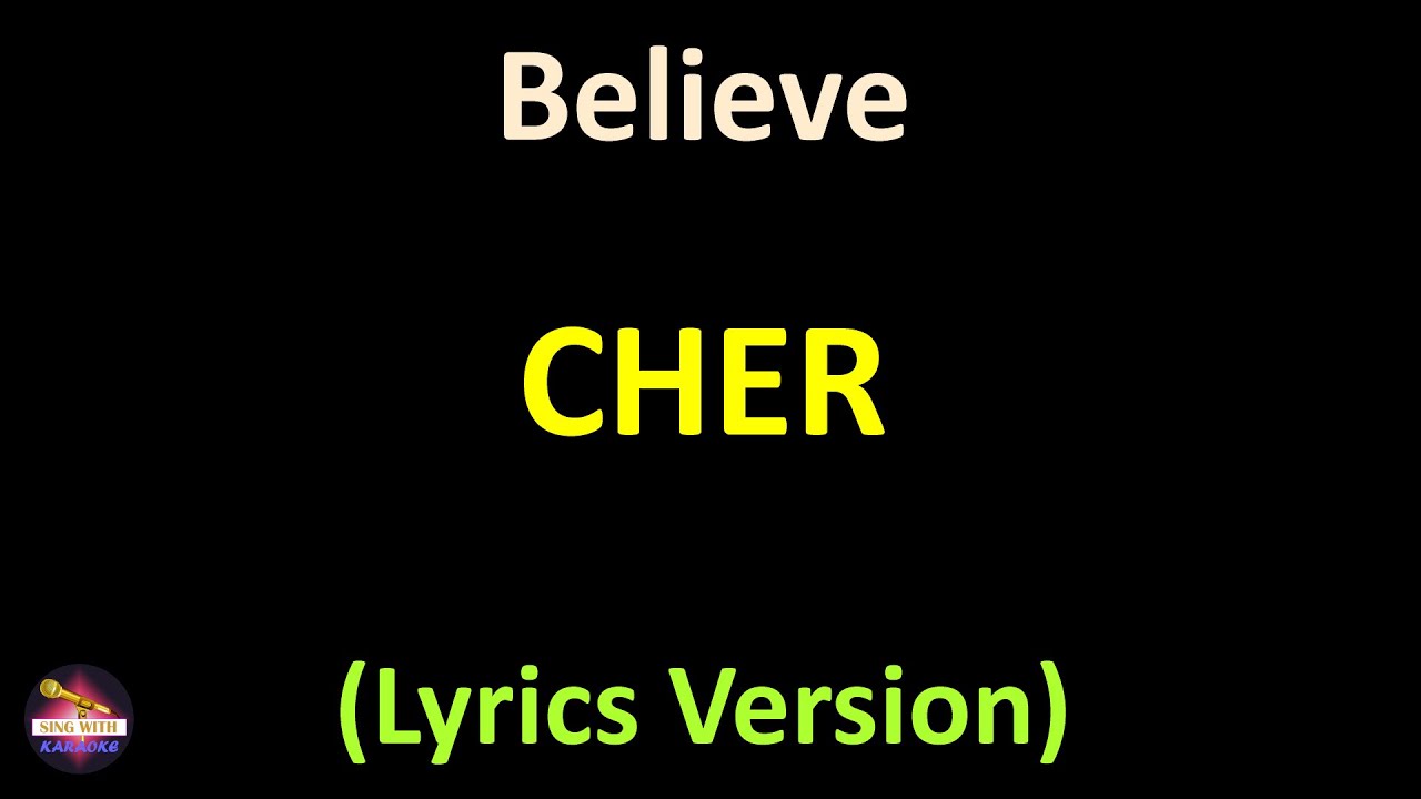 Cher - Believe (Lyrics version) - YouTube