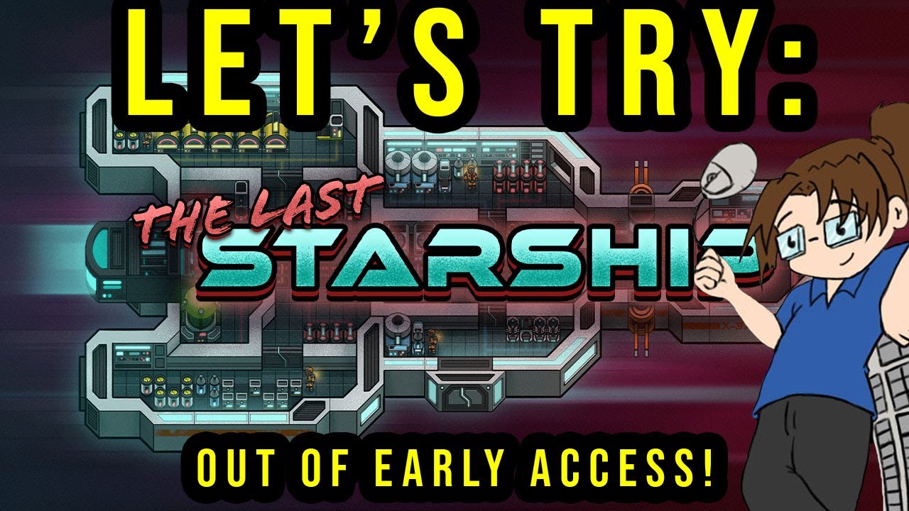 The Last Starship - Out of Early Access! - Ep. 1