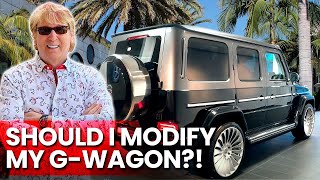 Should I Modify My $250,000 GWagon?!
