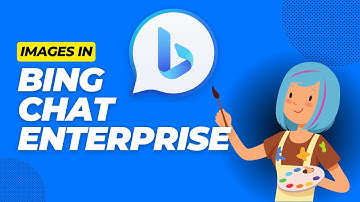 Working With Images in Bing Chat Enterprise