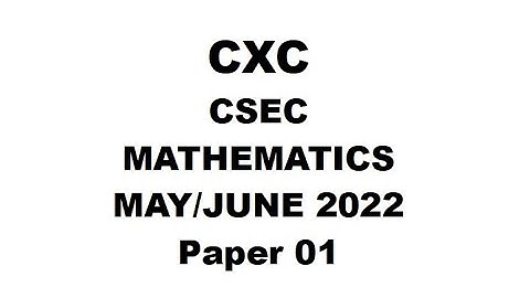 MATHS#34 ~ CXC/CSEC MATHEMATICS MAY/JUNE 2022 PAPER 1