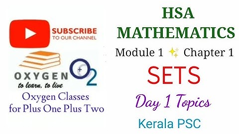 HSA Mathematics | Day 01 Topics | Module 01 | Chapter 01 Sets | Kerala PSC