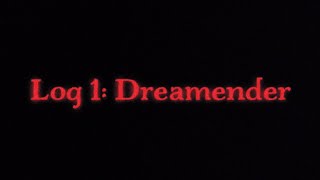 The Dream Log - Recording 1 - Dreamender