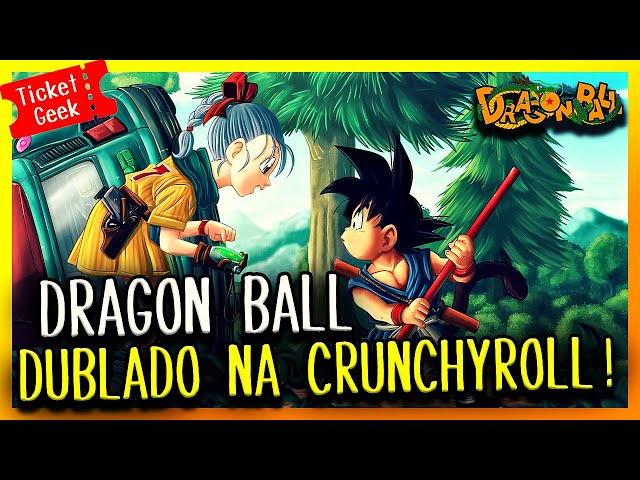 DRAGON BALL DUBLADO VAI CHEGAR NA CRUNCHYROLL! 