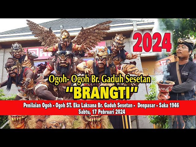 BRANGTI  Ogoh - Ogoh ST. Eka Laksana Br Gaduh Sesetan - Denpasar  2024 (caka 1946) class=