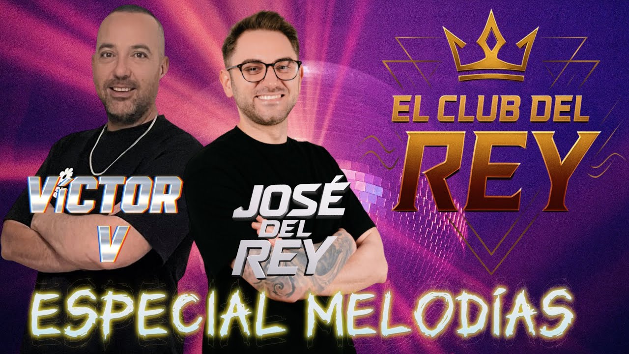 Club Del Rey El Club Del Rey 007 - Especial MELODÍAS (#especial #melodías #remember ...
