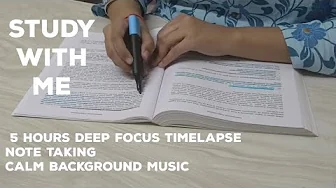 Study With Me Timelapse 🚀 5 Hours Deep Focus, Note Taking, Calm Background Music📚Boost Productivity