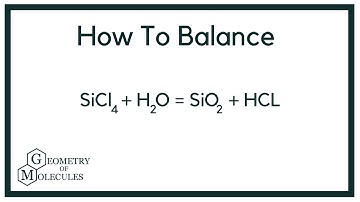 Balance SiCl4 + H2O = SiO2 + HCl (Silicon Tetrachloride & Water)