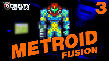 "Going to Screw Town" - PART 3 - Metroid Fusion
