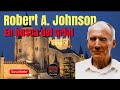 Robert A. Johnson - En busca del Santo Grial.  Subtitulado en Casa  #santogrial