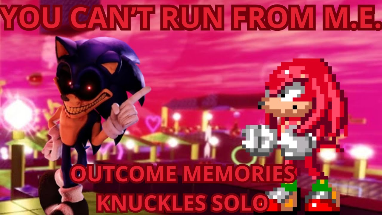Outcome Memories - YOU CAN'T RUN FROM M.E. (KNUCKLES SOLO)
