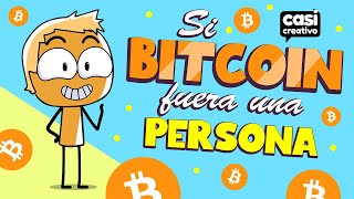 Si Bitcoin fuera una persona | Casi Creativo