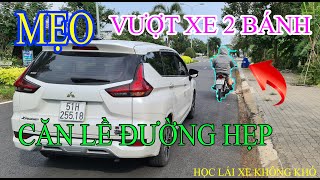 MẸO CĂN ĐƯỜNG VÀ VƯỢT XE 2 BÁNH TRONG ĐƯỜNG HẸP CHO TÀI MỚI