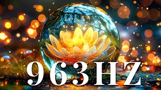 Frequency of God 963 Hz | Seed of Life | Infinite Miracles and Blessings will come into your life