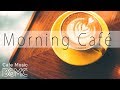 Relaxing Cafe Music - Good Morning Jazz & Bossa Nova Instrumental Music to Chill Out