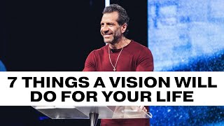7 Things A Vision Will Do for Your Life