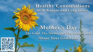 Mother's Day ~ The Good, The Tender, and The Complicated