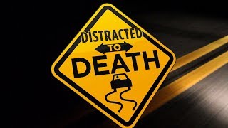 Distracted to Death