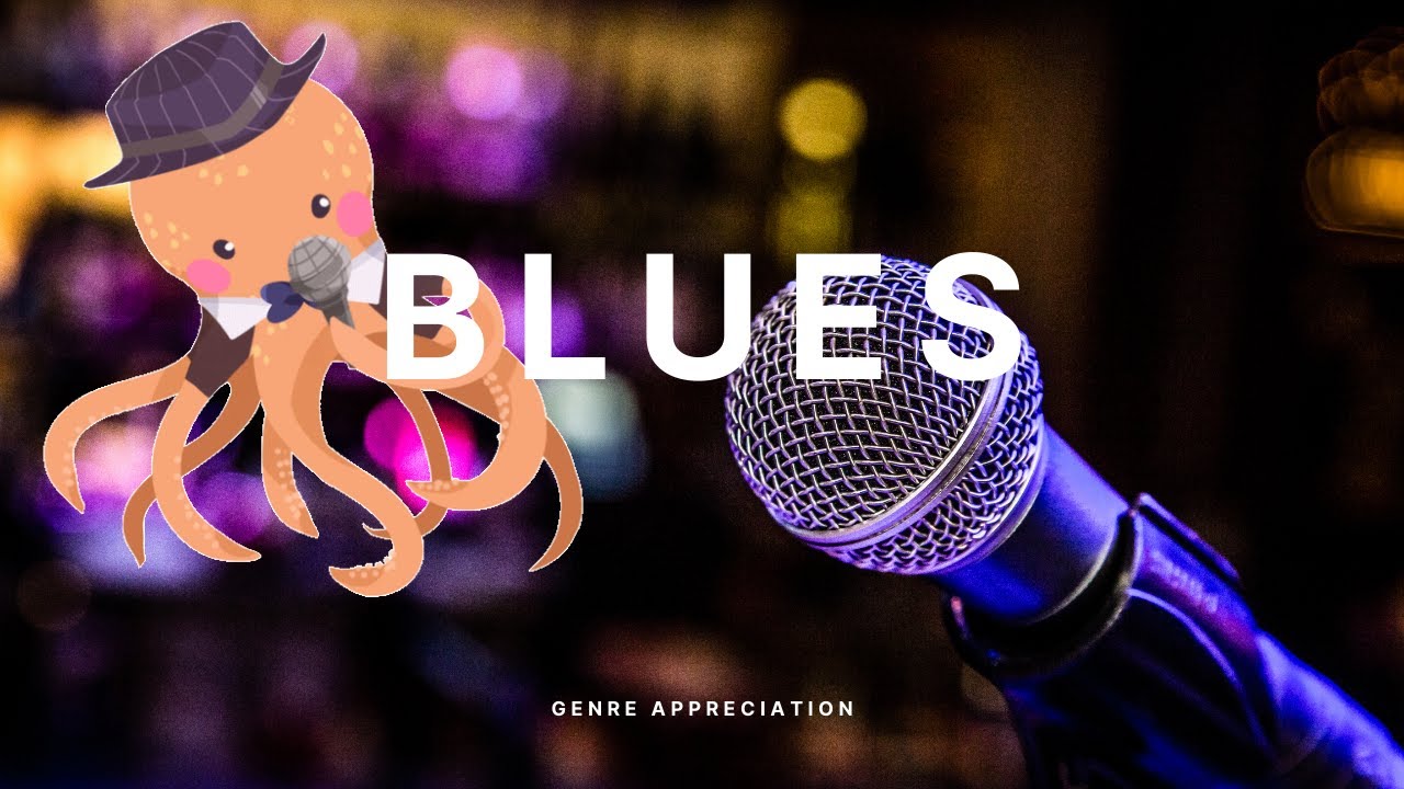 Genre Appreciation: Blues Music and its History