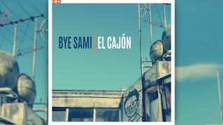 Video thumbnail of "BYE SAMI - El Cajón (LyricVideo)"