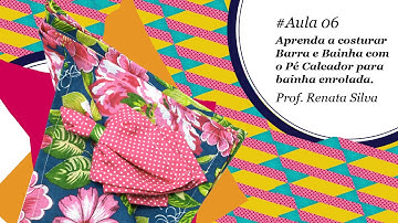 Patch & Arte com Lanmax - #aula6 - Como costurar Barra e Bainha com o Calcador para bainha enrolada