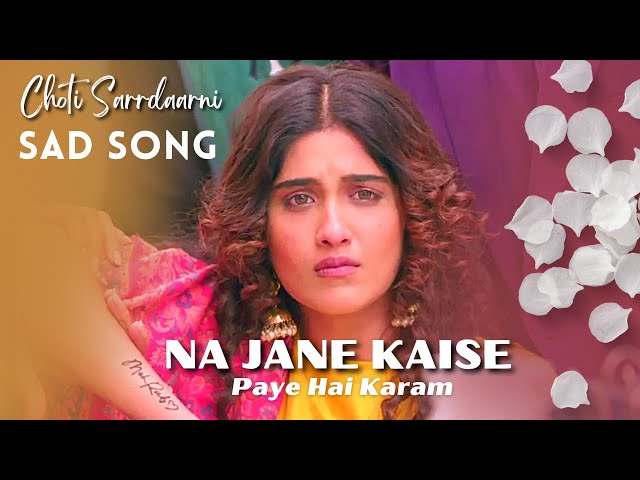 Choti Sarrdaarni (Sad Song) Na Jane Kaise Paye Hai Karam | Senjuti Das class=