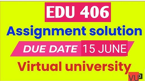 edu 406 assignment 1 solution 2022|edu406 assignment 1 solution 2022| edu 406 assignment 1