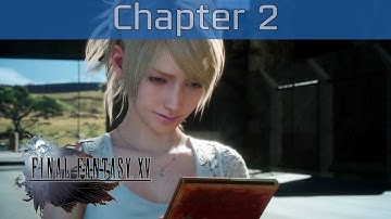 Final Fantasy XV Gameplay Walkthrough | Chapter 2 - NO Turning Back | Part 4