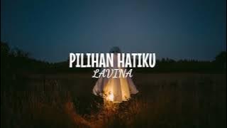 Pilihan hatiku - Lavinka (Speed up) tiktok version