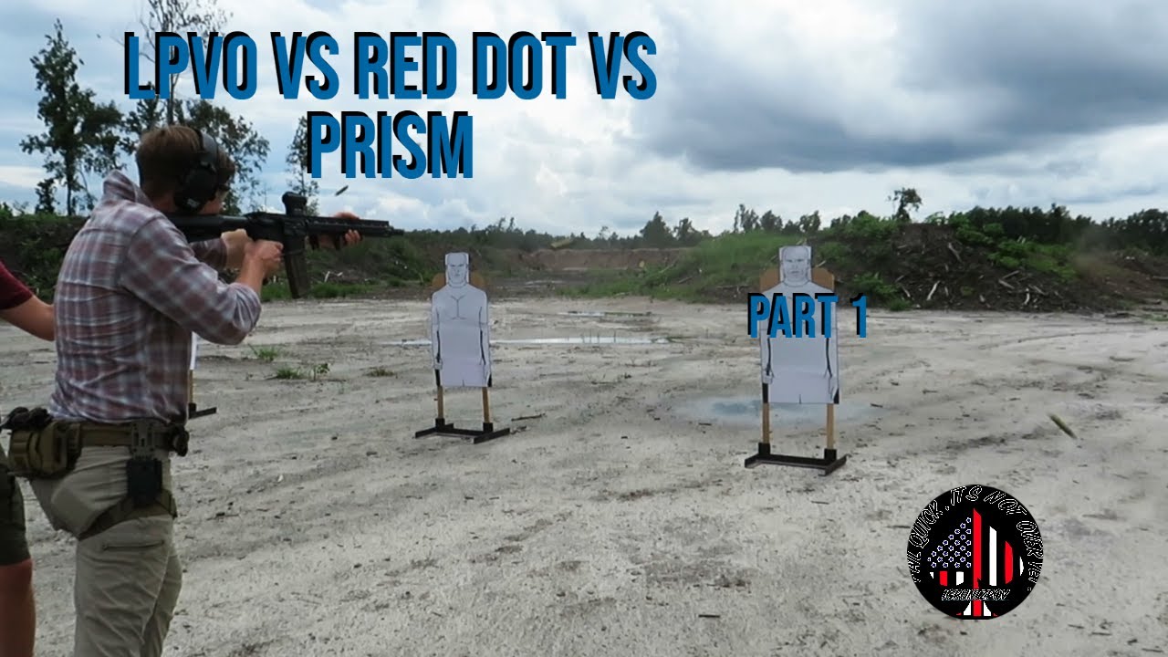 LPVO vs Red dot vs Prism pt 1 YouTube