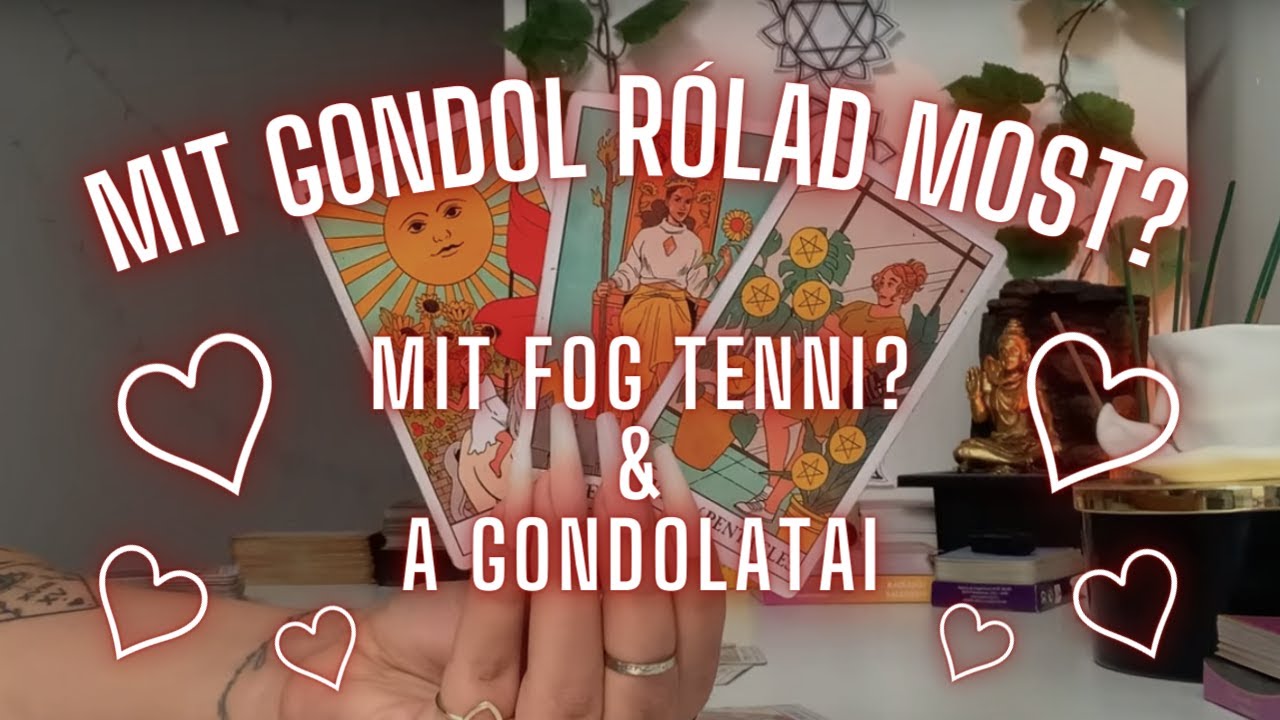 ❤️ MIT GONDOL RÓLAD MOST? 😍 tarot a kiszemelted gondolatairól ❤️ Gondol-e rád, akar-e téged? 👀❤️