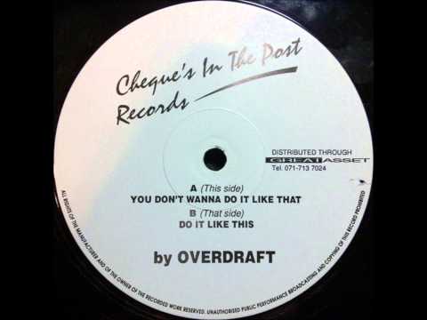 Overdraft - You Don't Wanna Do It Like That