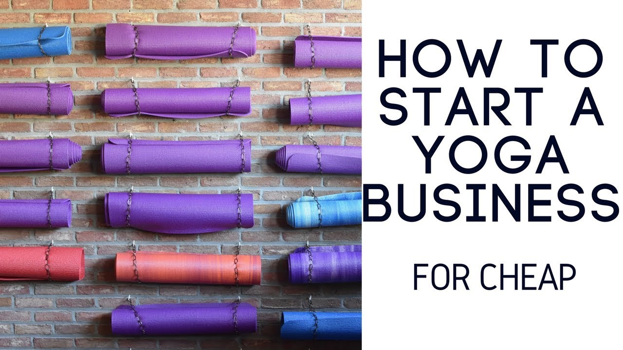 New HOW TO START A YOGA BUSINESS FOR CHEAP (7 STEPS)